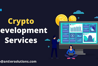 Crypto Development Services — The Complete Guide to Unlocking New Opportunities