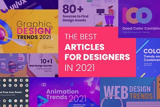 The Best Must-Read Articles for Designers in 2021