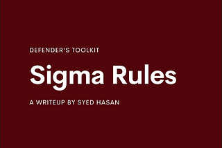Defender’s Toolkit 102: Sigma Rules