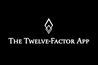 Introduction to Twelve Factor Apps