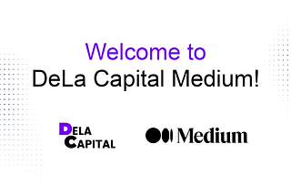Welcome to DeLa Capital Medium!