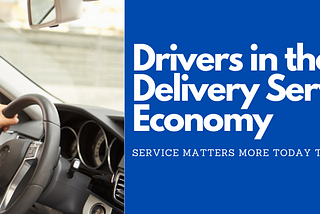 Drivers in the Delivery Service Economy