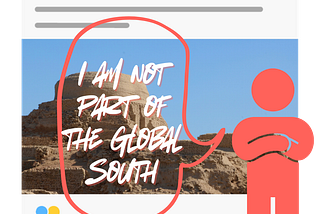 No, you are not Global South