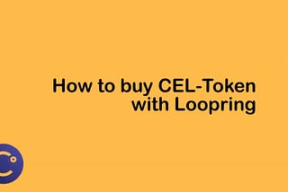 วิธีการใช้งาน Loopring เพื่อซื้อ CEL