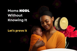 Did You Know Moms HODL Without Even Knowing?