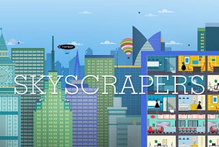 A case study: how we built Skyscrapers