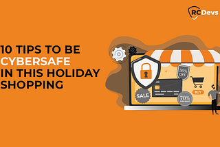 10 Tips to be Cyber-Safe during Holiday Shopping- RCDevs Security Solutions