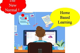 The New Normal! —  Getting Organized  For  Home-Based Learning.