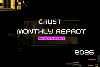 Crust Monthly Report ｜November, 2025