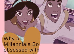 Millennials are so obsessed with Disney movies