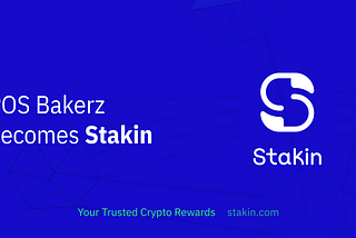 POS Bakerz becomes Stakin to grow into the leading multi-asset staking provider