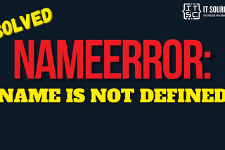 NameError: name is not defined [SOLVED]