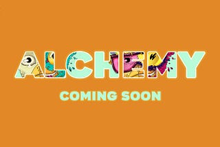 ALCHEMY — An Untold Story