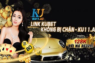 Link vào Kubet mới nhất — Link vào Ku Casino chính thức 2022