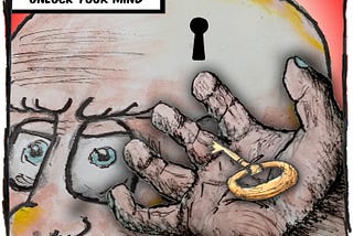 Cartoon of a person’s head. There’s a key hole in the side. A hand is in the foreground holding a key. The caption reads, “Unlock your mind.”
