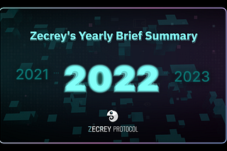 Zecrey’s Yearly Brief Summary 2022