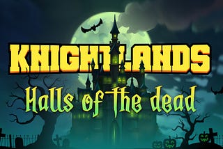 🎃Knightlands: Halls of the Dead🎃