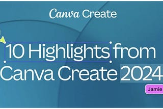 10 Reasons why Canva’s AI updates are making a compelling case for the future of creativity