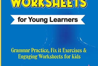 [EBOOK]-52 Grammar Exercises for Young Learners: Grammar Practice, Fix It Exercises and Engaging…