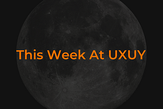 This Week At UXUY : Weekly Updates