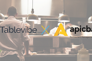 Tablevibe and Apicbase partner to help restaurants thrive in the ‘next normal’