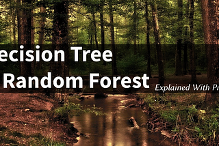 Decision Tree & Random Forest Explained With Project