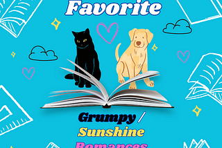 My Favorite Grumpy/Sunshine Romances
