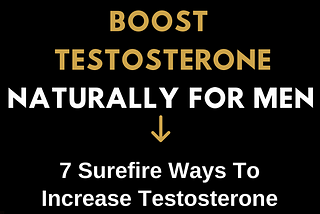 7 Best Ways to Increase Testosterone Naturally