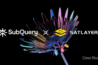 Head image for case study article of how Satlayer uses SubQuery in their Bitcoin rewards program.
