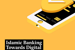 Islamic Banking Towards Digital Transformation