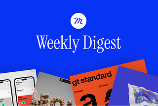 Muzli Publication — Weekly Digest