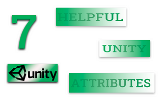7 Useful Unity Attributes That Make the Inspector Easier To Use