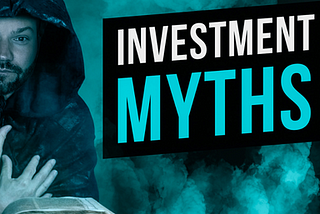 The most widespread investment myths