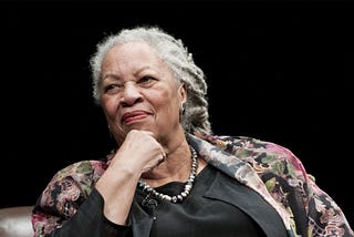 Toni Morrison scared me to death and taught me that I was real.