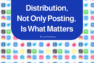 Distribution, Not Only Posting, Is What Matters