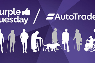 Purple Tuesday — a year into Auto Trader’s journey to improve customer accessibility.
