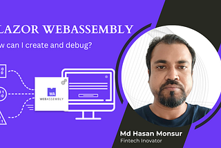 Blazor WebAssembly App: How can I create and debug?