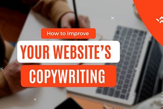 15 Ways On How to Improve your Website’s Copywriting