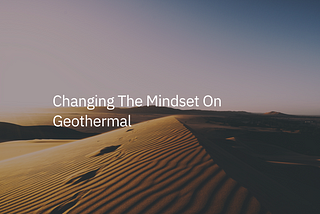 Changing The Mindset On Geothermal