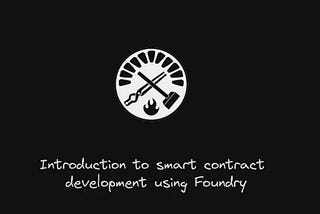 Introduction to smart contract development using Foundry