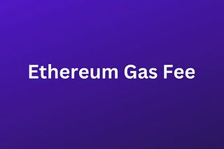 Ethereum Gas: What is it? How does it work?