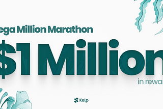 Unveiling Kelp’s Mega Million Marathon