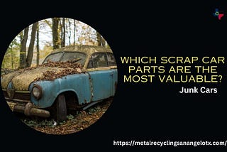 Which Scrap Car Parts Are The Most Valuable? — Junk Cars