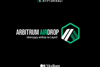 Arbitrum — obiecujący airdrop na L2
