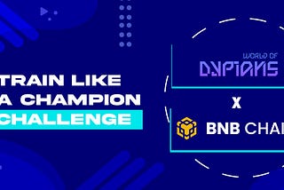 World of Dypians Joins BNB Chain’s “Train Like a Champion” Challenge with $250K Prize Pool