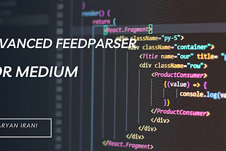 Advanced FeedParser for Medium
