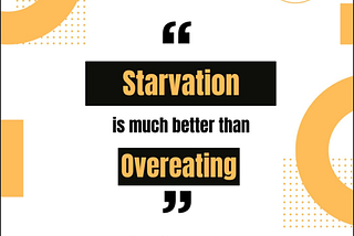 Starvation is much better than Overeating — Kabir Narayan Jha