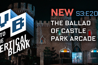 The Ballad Of Castle Park Arcade