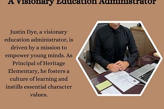 Justin Dye Heritage — A Visionary Education Administrator