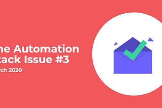 Newsletter: The Automation Stack Issue #3